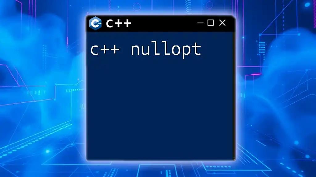 Understanding C++ nullopt: A Simplified Guide