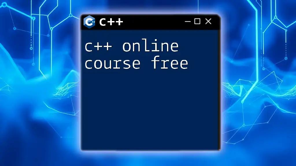 C++ Online Course Free: Your Fast-Track to Mastery