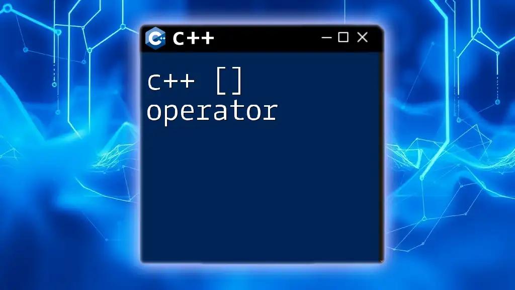 Unlocking the C++ [] Operator: A Step-by-Step Guide