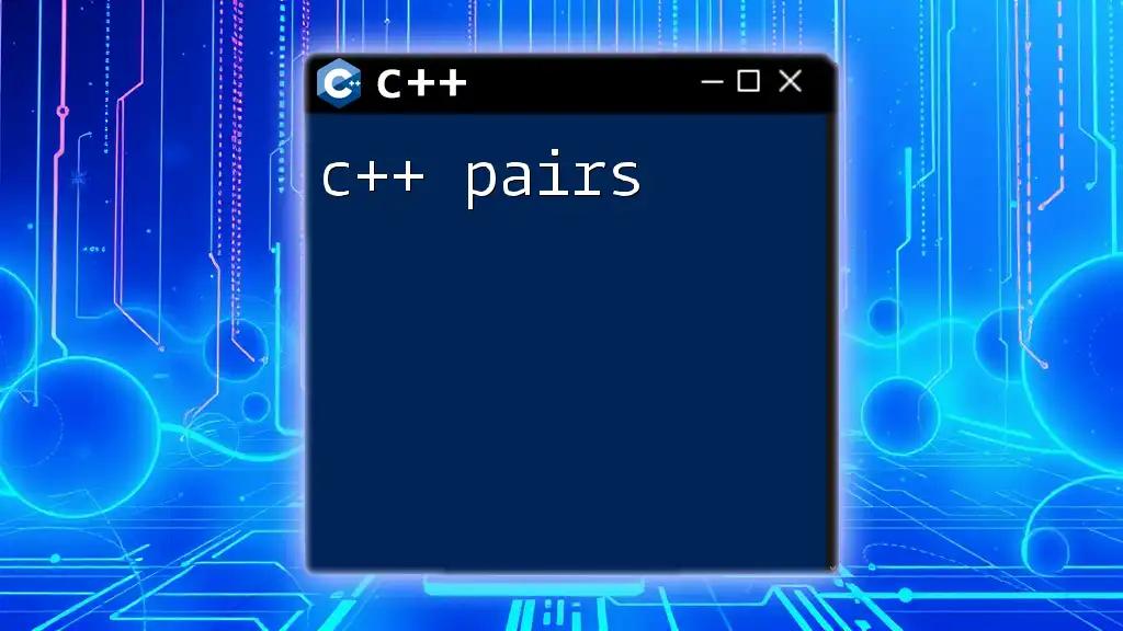 Mastering C++ Pairs: A Quick Guide to Pairs in C++