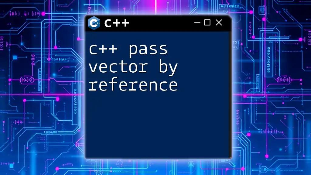 C++ Pass Vector By Reference: A Quick Guide