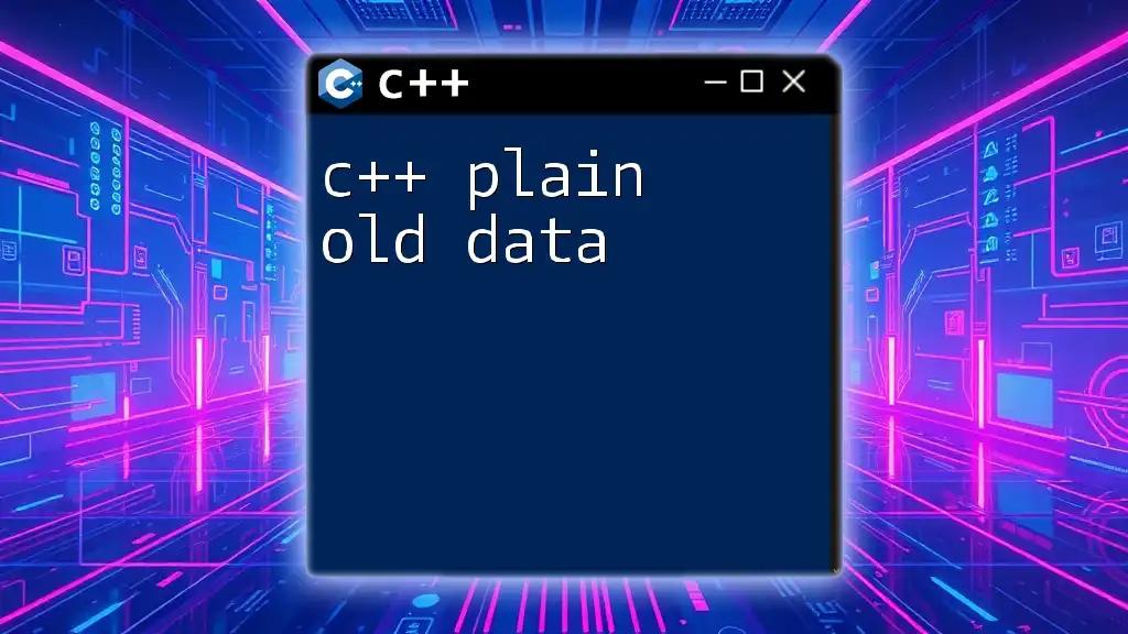 C++ Plain Old Data Explained in Simple Terms