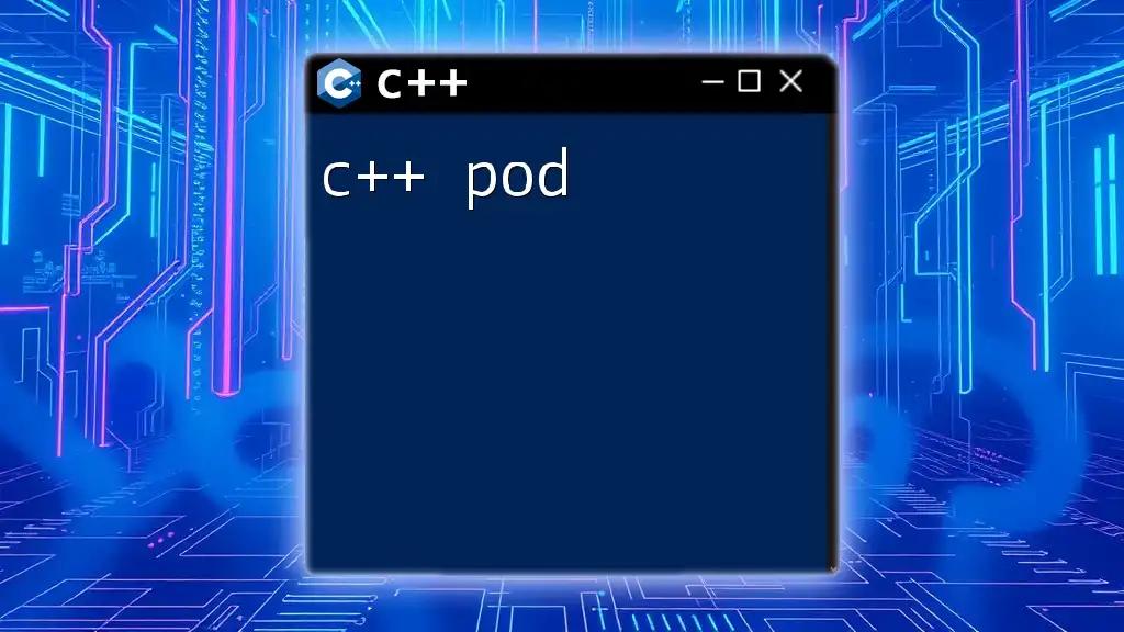 Mastering C++ Pod: A Quick Guide to Command Essentials