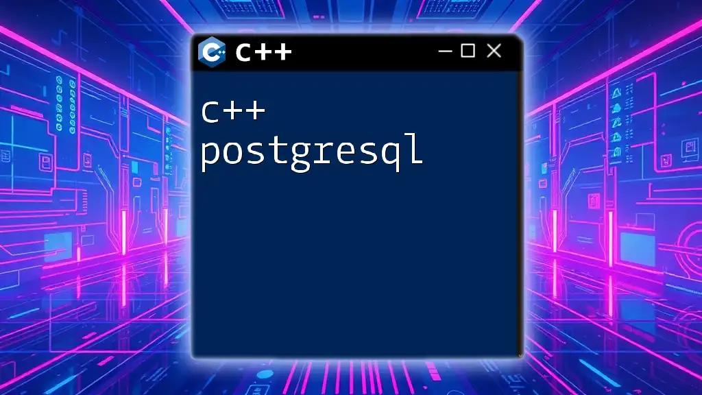 Mastering C++ PostgreSQL: Quick Tips and Tricks