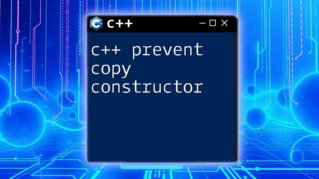 C++ Prevent Copy Constructor: Essential Techniques Explained