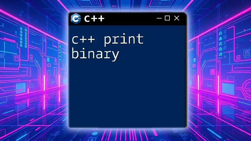 C++ Print Binary: A Quick Guide to Binary Output