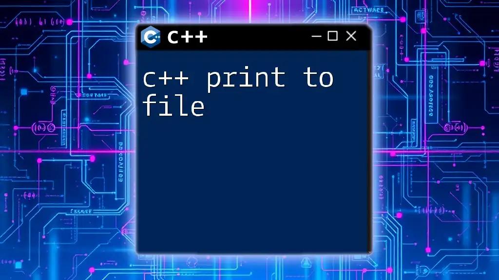 C++ Print to File: A Quick and Easy Guide