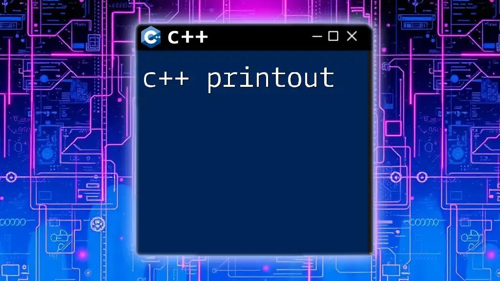 C++ Printout: Mastering Output with Style and Ease