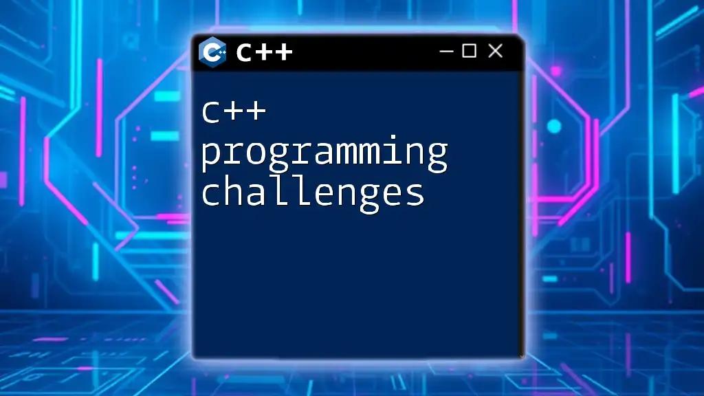 C++ Programming Challenges: Master Them Quickly