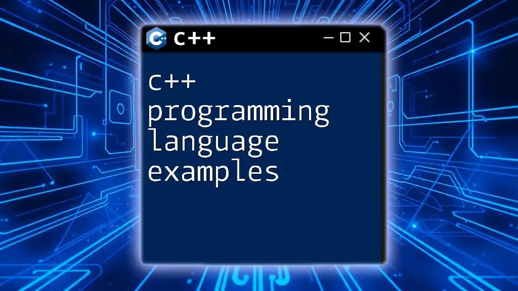 C++ Programming Language Examples for Quick Learning