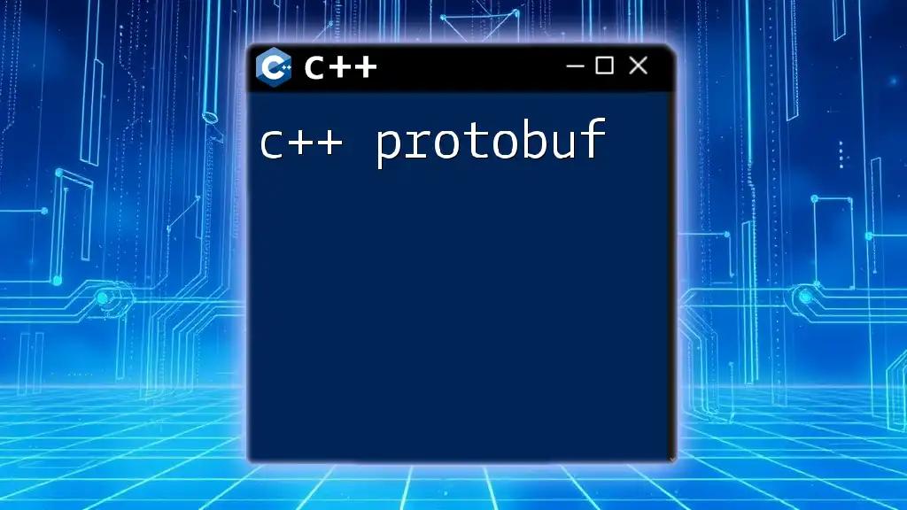 Mastering C++ Protobuf: A Quick Guide to Success