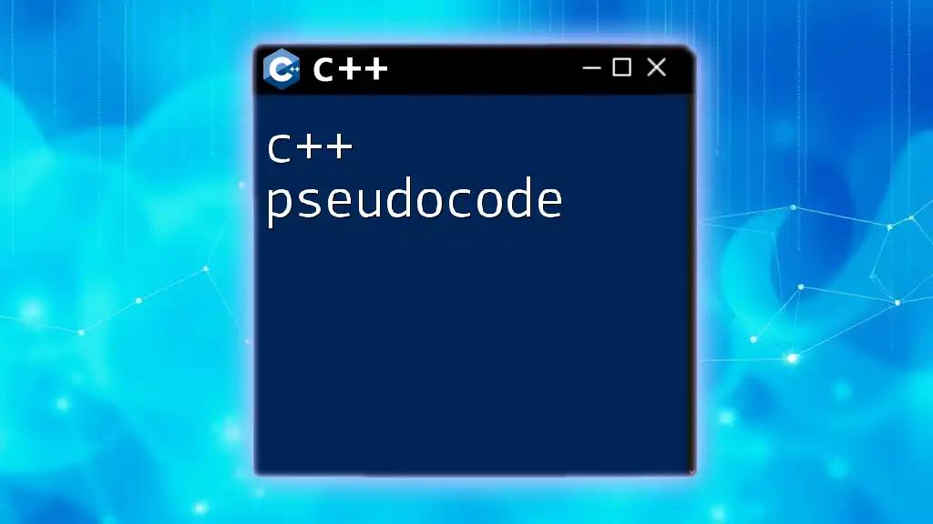 C++ Pseudocode: Simplified Strategies for Success