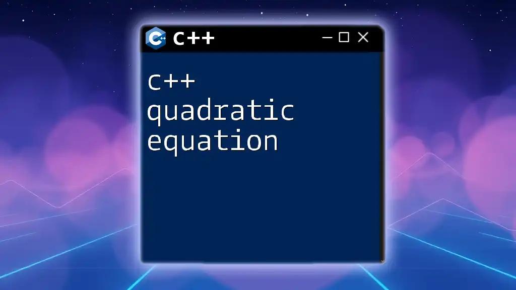 C++ Quadratic Equation: A Quick Guide to Solutions