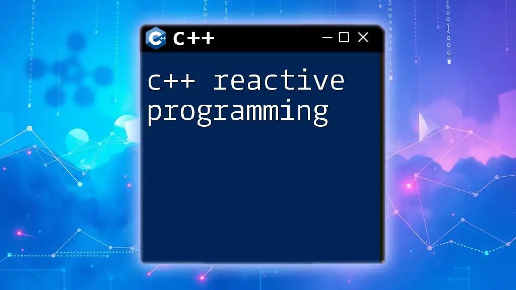 C++ Reactive Programming Unleashed: A Quick Guide