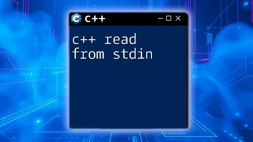 C++ Read From Stdin: A Quick Guide to Input Handling