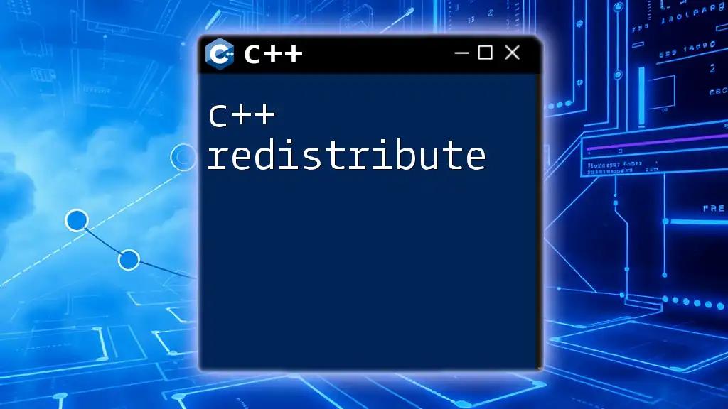 C++ Redistribute: Mastering the Basics Quickly