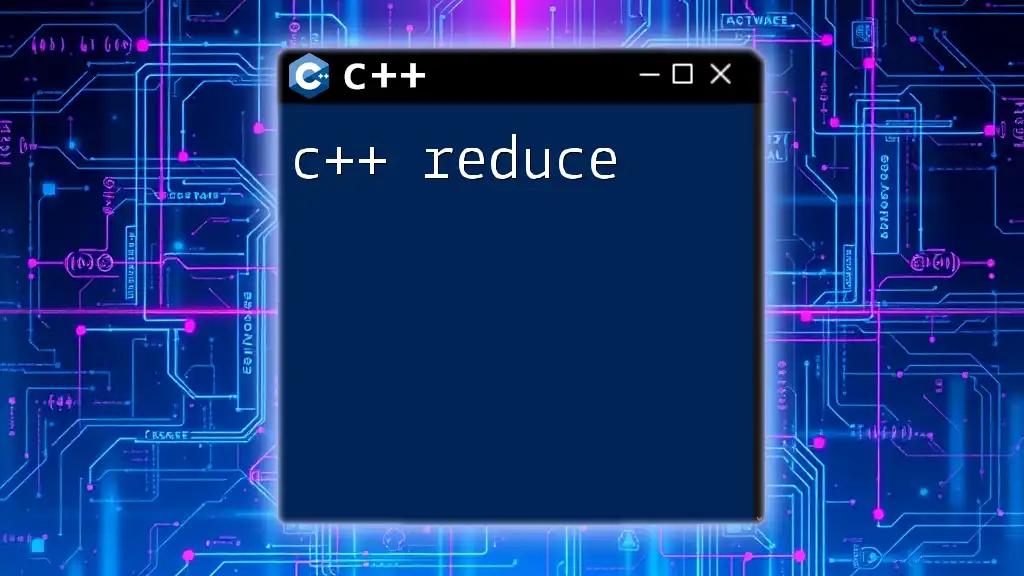 C++ Reduce: Mastering Concise Data Manipulation