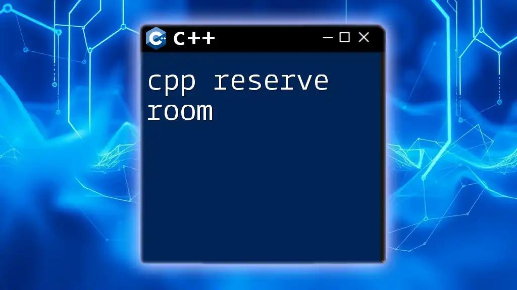 CPP Reserve Room: Simplified Guide to Memory Management