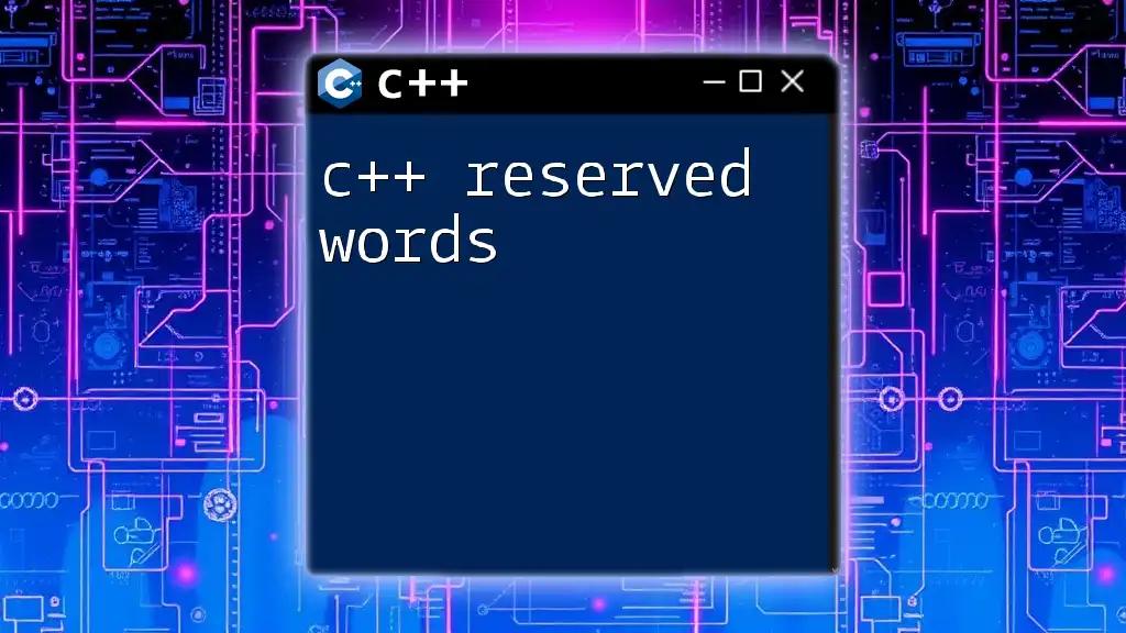 C++ Reserved Words Simplified for Quick Learning