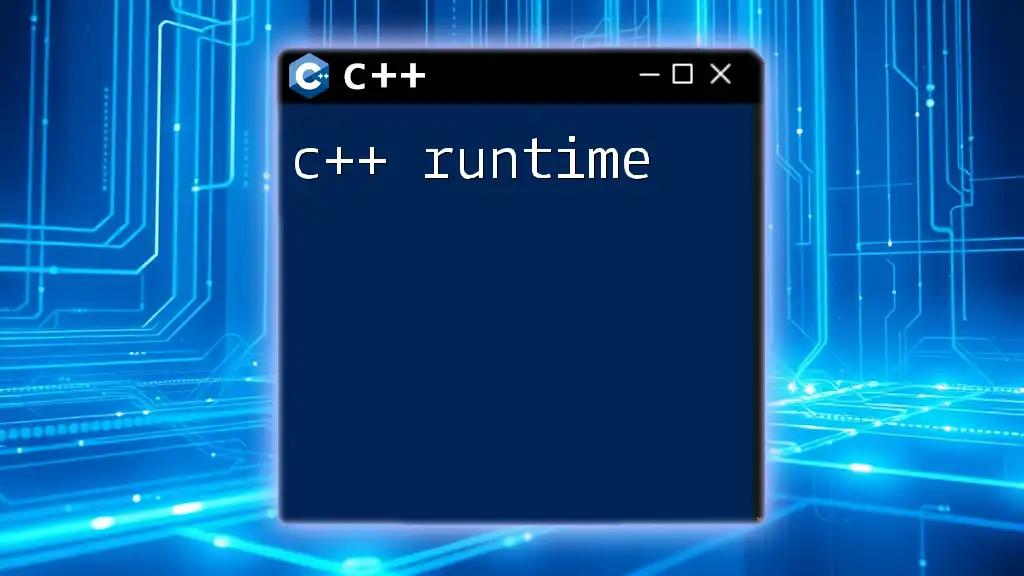 C++ Runtime: Mastering Runtime Commands Quickly