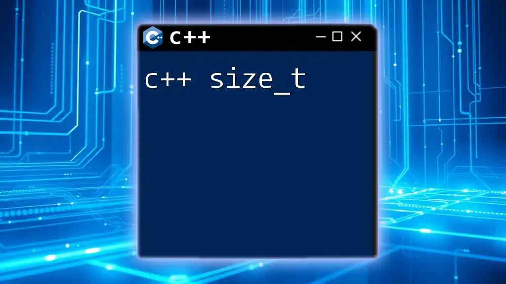 Mastering c++ size_t: A Quick Guide to Understanding It