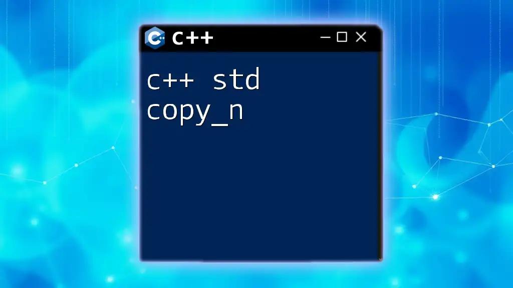 Mastering C++ Std Copy_N for Efficient Data Management