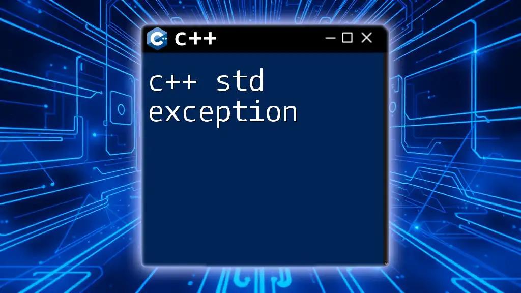 Understanding C++ Std Exception: A Quick Guide