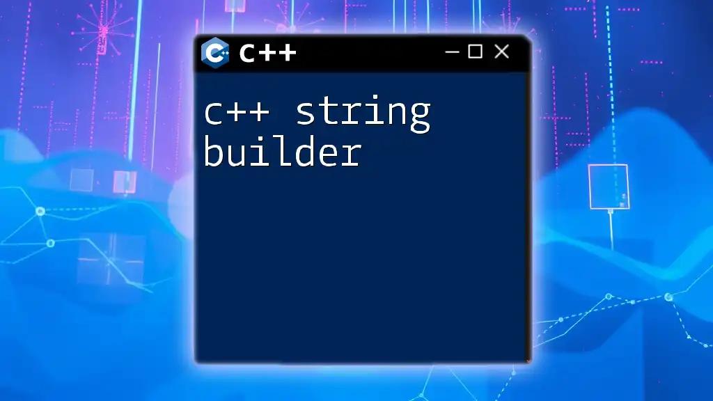 Mastering C++ String Builder for Efficient Code