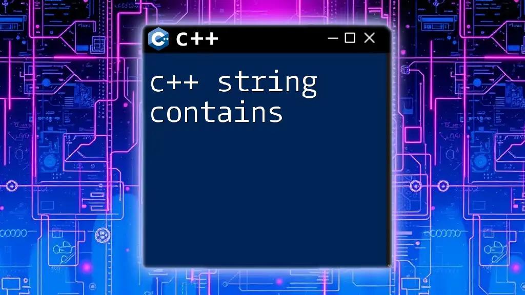 C++ String Contains: Quick Guide to Checking Substrings