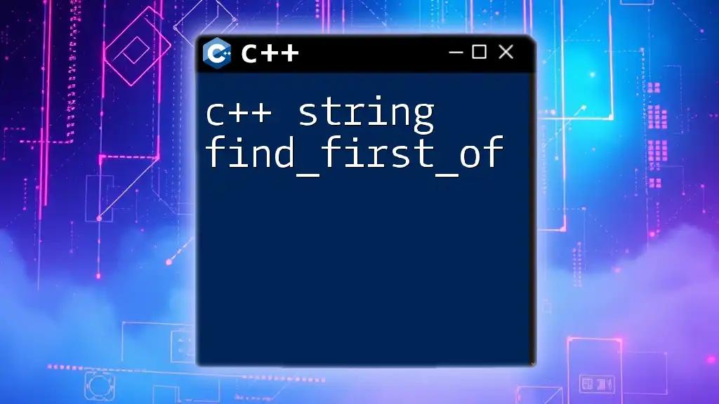 C++ String Find_First_Of: A Quick Guide