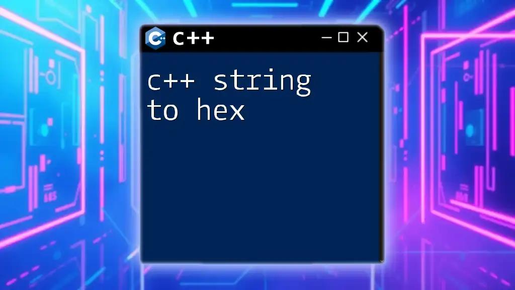 C++ String to Hex: A Simple Conversion Guide