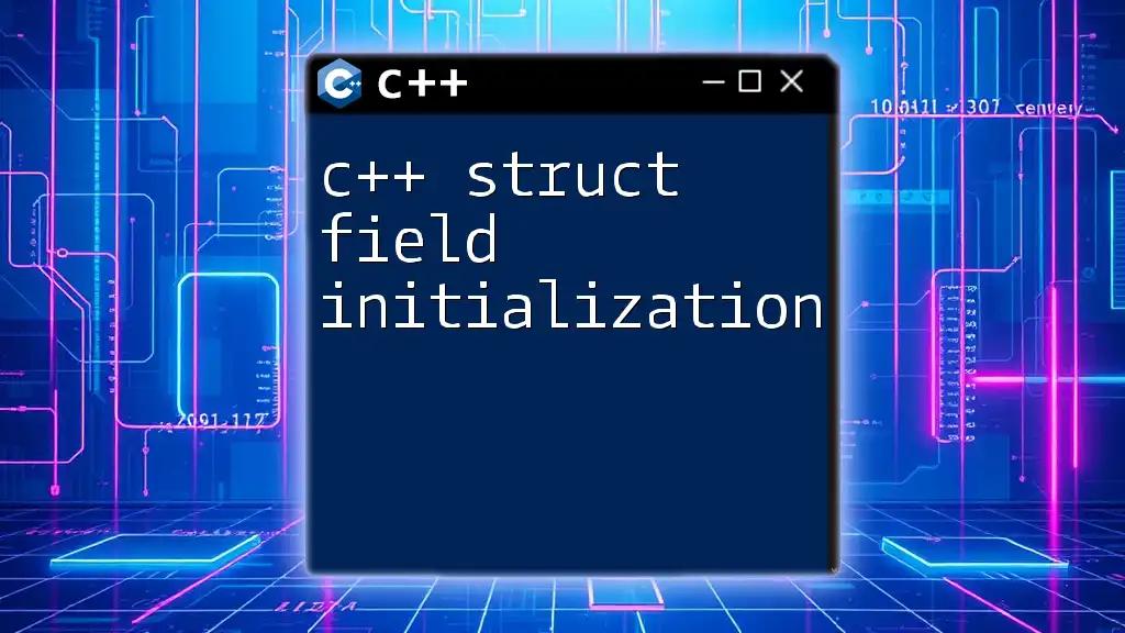 C++ Struct Field Initialization Made Simple