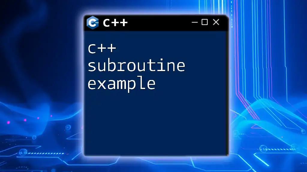 C++ Subroutine Example: Simple Steps to Mastery