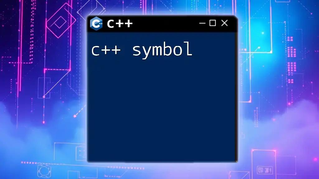 Mastering C++ Symbol Usage: A Quick Guide