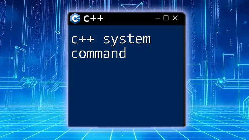 C++ System Command: A Quick Guide to Mastering It