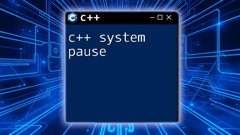 C++ System Pause: Mastering Program Control Effortlessly