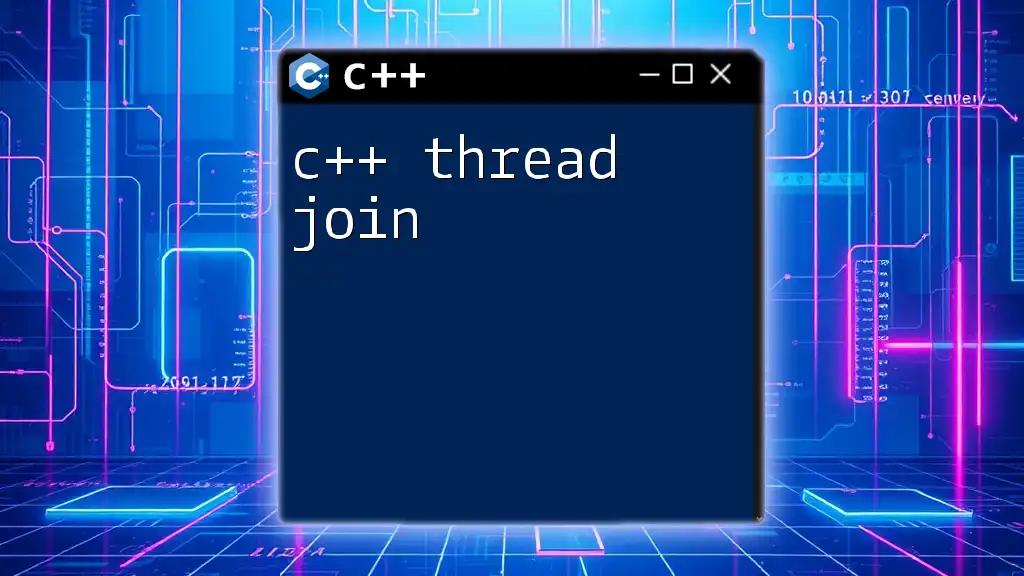 Mastering C++ Thread Join: A Quick Guide