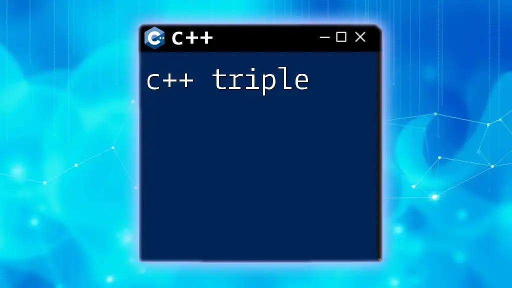 Mastering C++ Triple: A Quick Guide to Usage