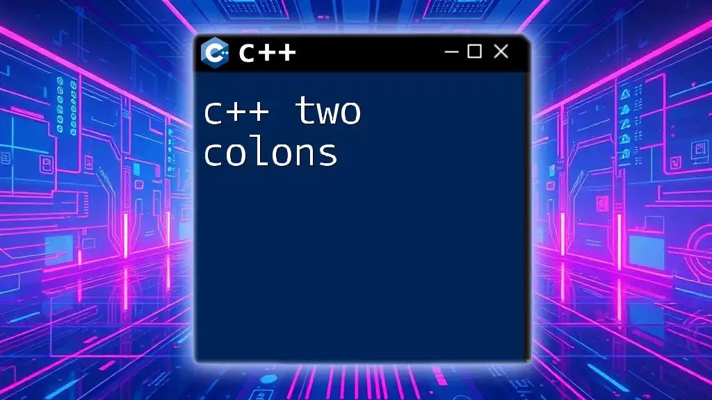 Mastering C++ Two Colons: A Quick Guide