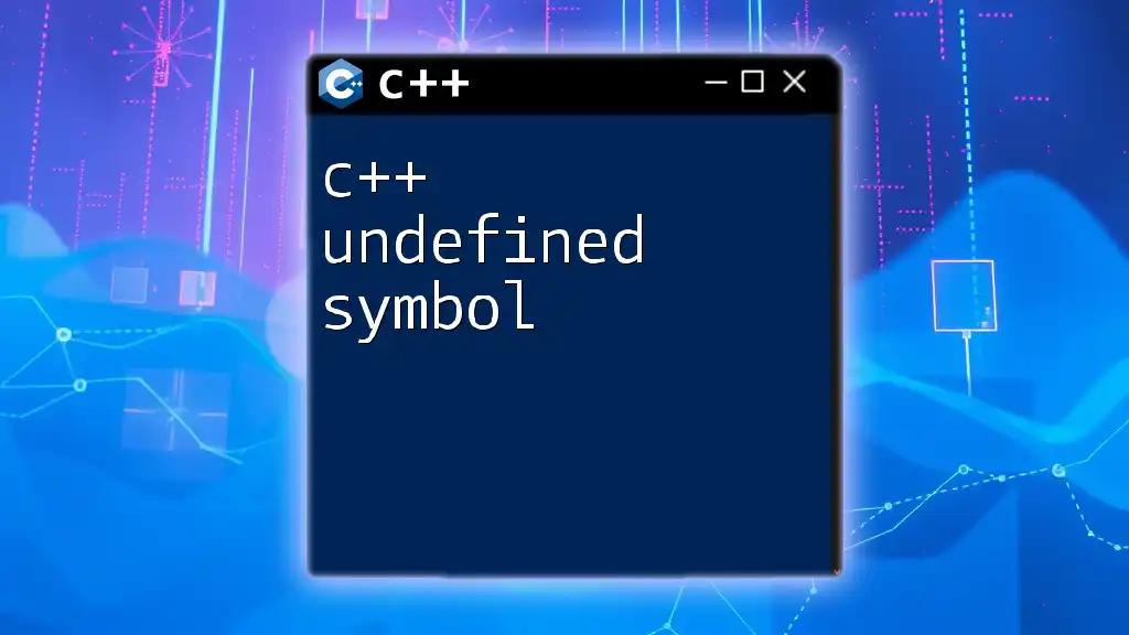 C++ Undefined Symbol Demystified for Quick Learning