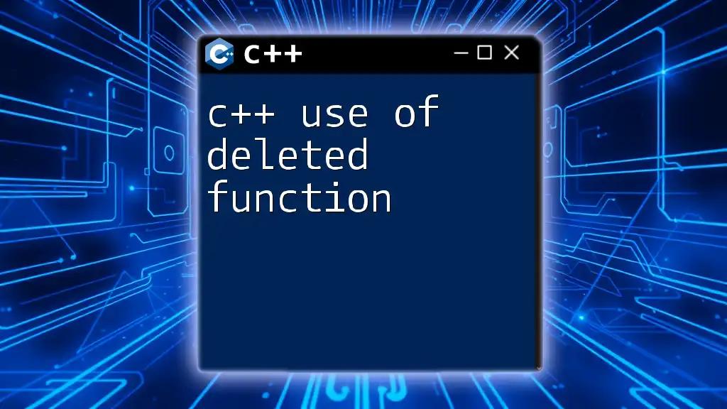 C++ Use of Deleted Function Explained Simply