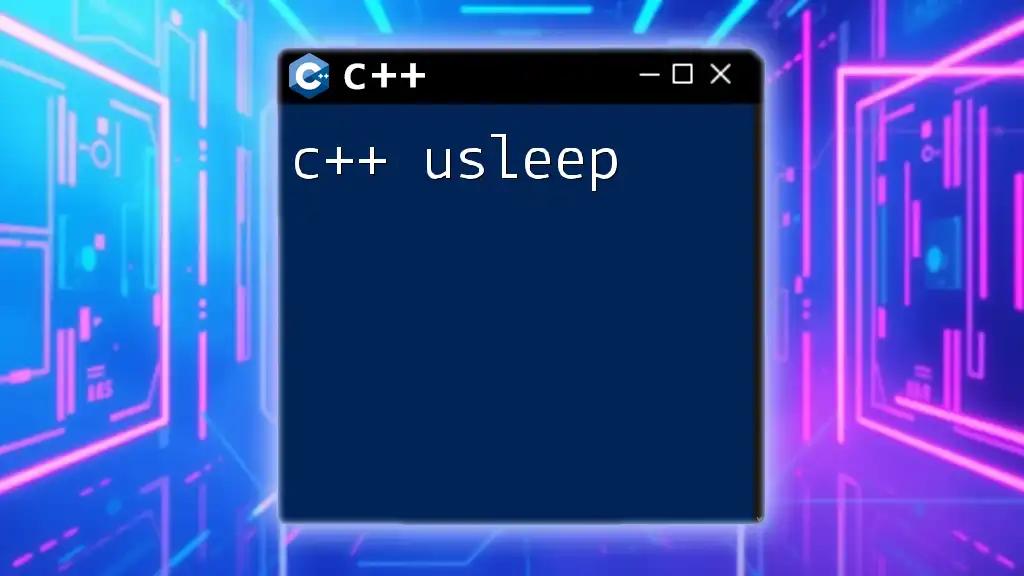 Mastering C++ usleep: A Quick Guide to Sleep Functions