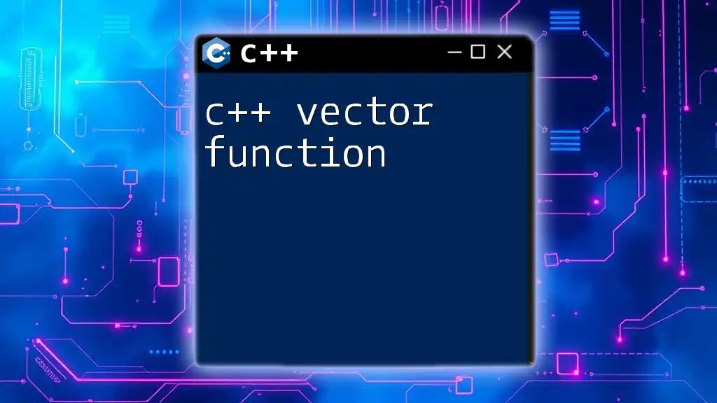 Mastering C++ Vector Functions: A Quick Guide