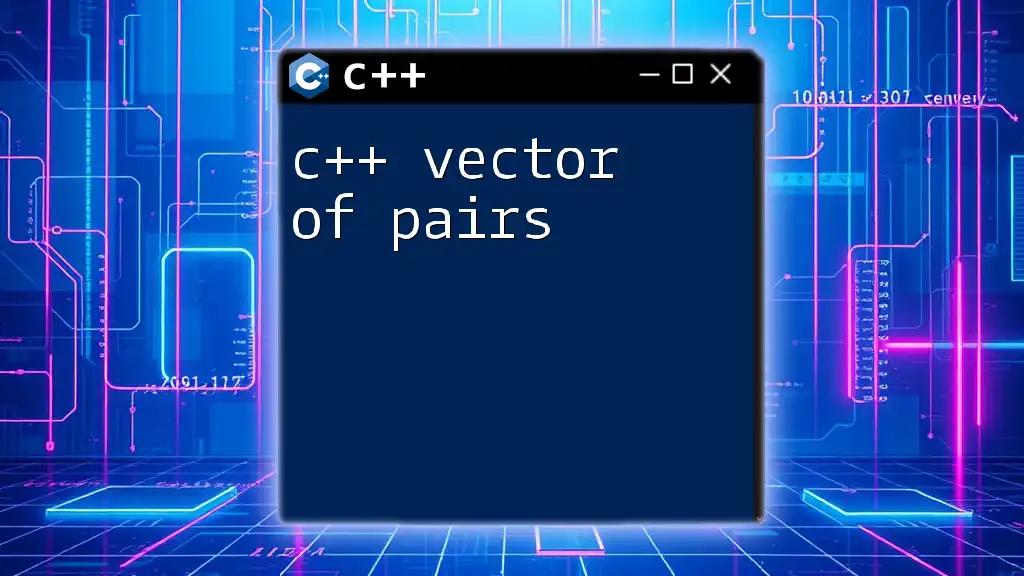 Understanding C++ Vector of Pairs: A Quick Guide