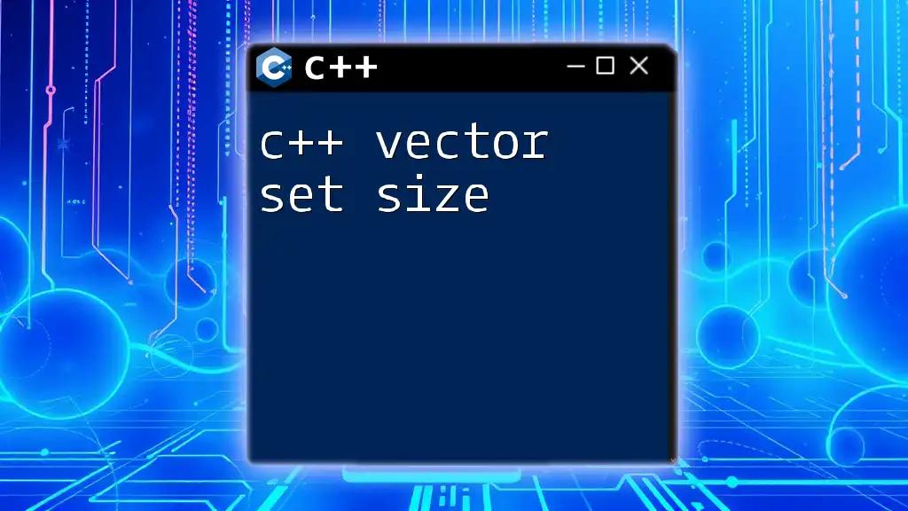 C++ Vector Set Size: Mastering Dynamic Array Limits