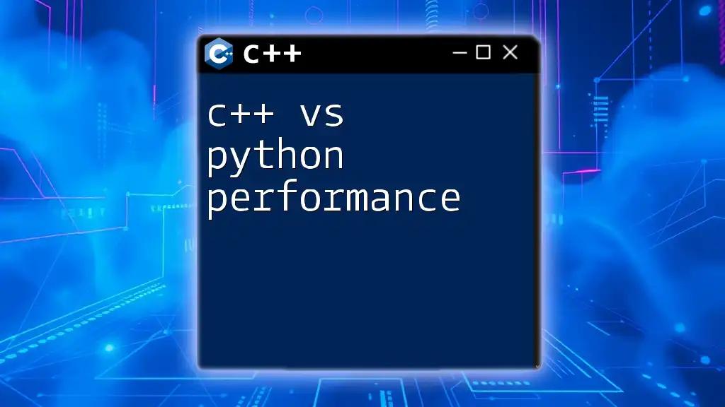 C++ vs Python Performance: A Quick Comparison Guide