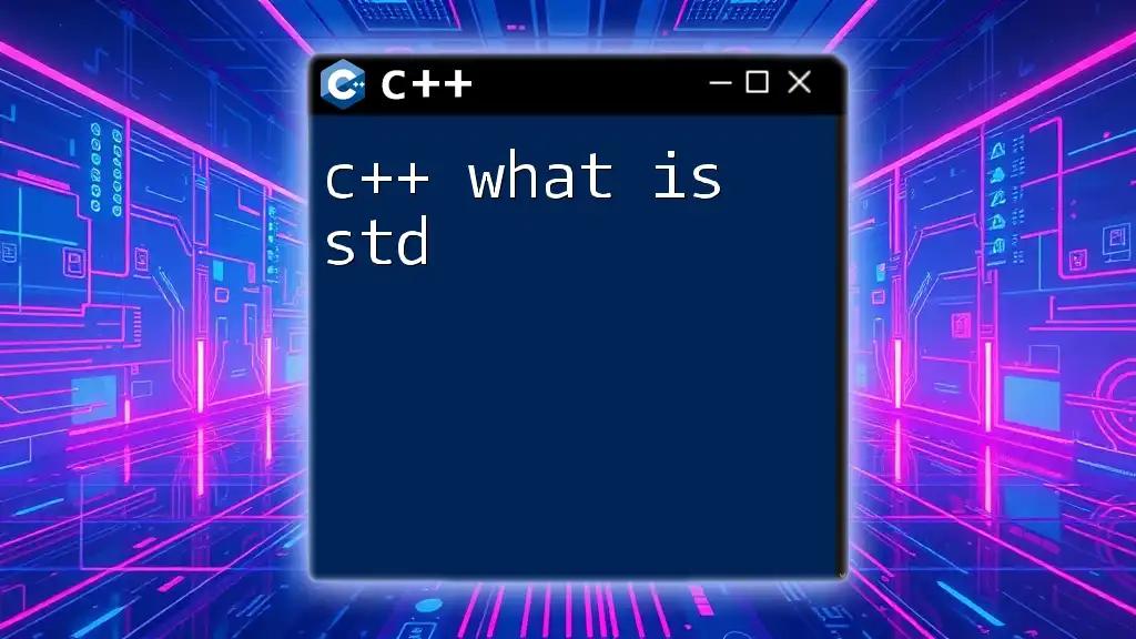 c++ What Is std? A Quick Guide to Standard Library