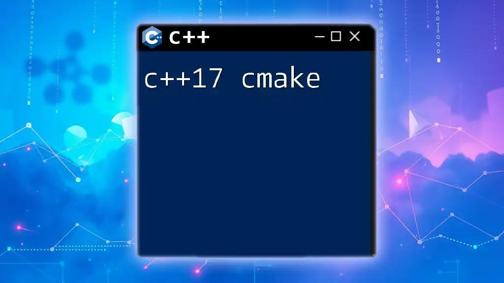 Mastering C++17 CMake: Your Quick Reference Guide