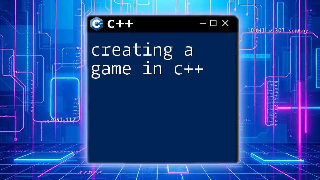 Creating a Game in C++: A Quick Start Guide