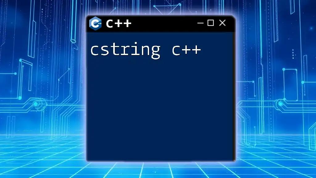 cstring C++: A Quick Guide to Mastering String Manipulation